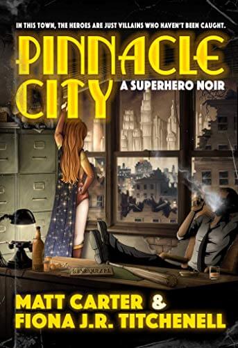 Pinnacle City: A Superhero Noir
