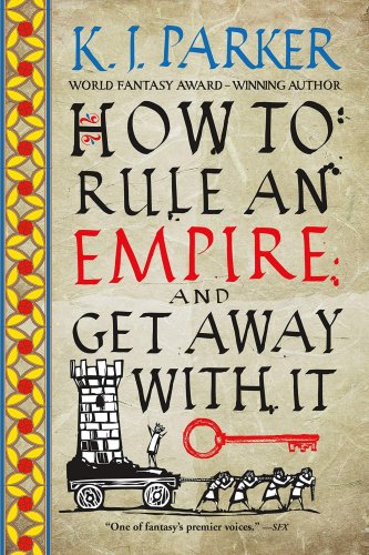 How to Rule An Empire and Get Away With It